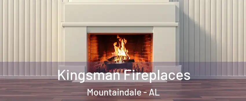 Kingsman Fireplaces Mountaindale - AL