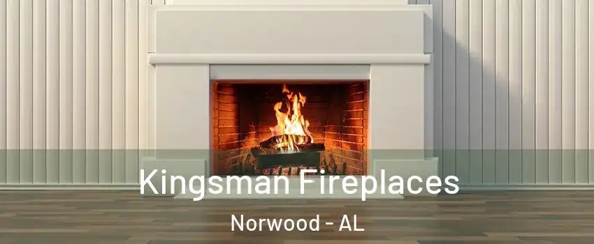 Kingsman Fireplaces Norwood - AL