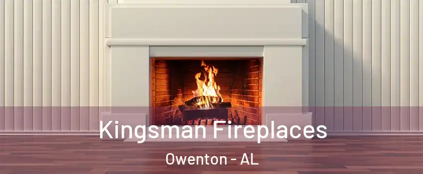 Kingsman Fireplaces Owenton - AL