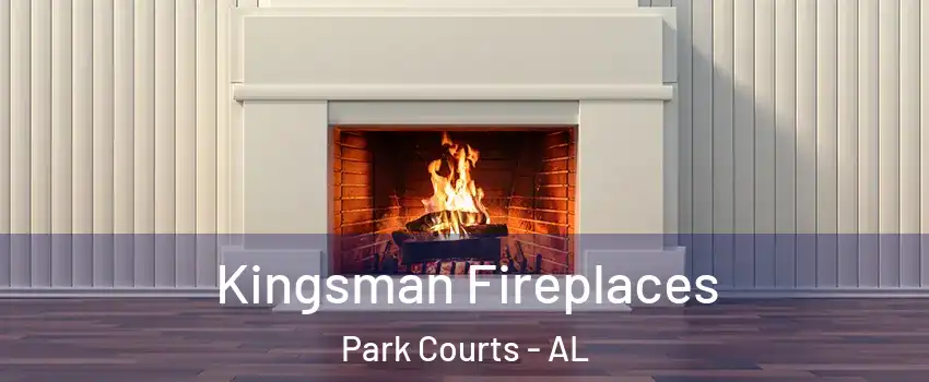 Kingsman Fireplaces Park Courts - AL