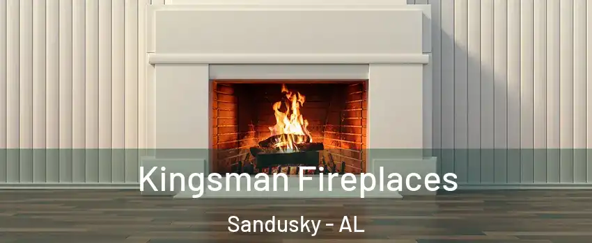 Kingsman Fireplaces Sandusky - AL