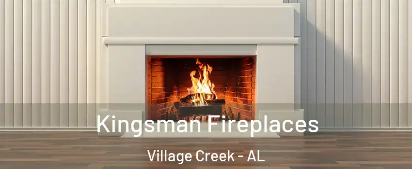 Kingsman Fireplaces Village Creek - AL