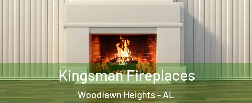 Kingsman Fireplaces Woodlawn Heights - AL