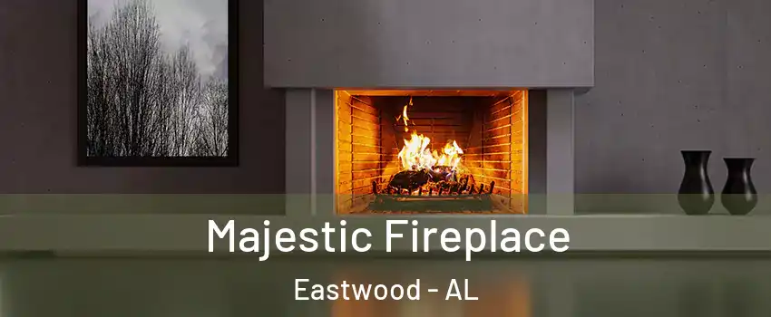 Majestic Fireplace Eastwood - AL