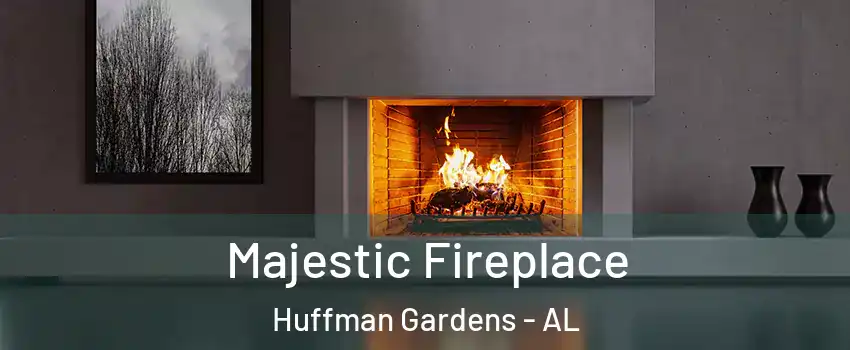 Majestic Fireplace Huffman Gardens - AL