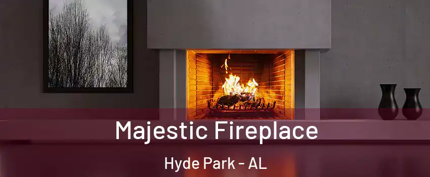 Majestic Fireplace Hyde Park - AL