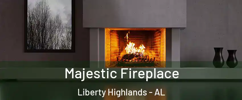 Majestic Fireplace Liberty Highlands - AL