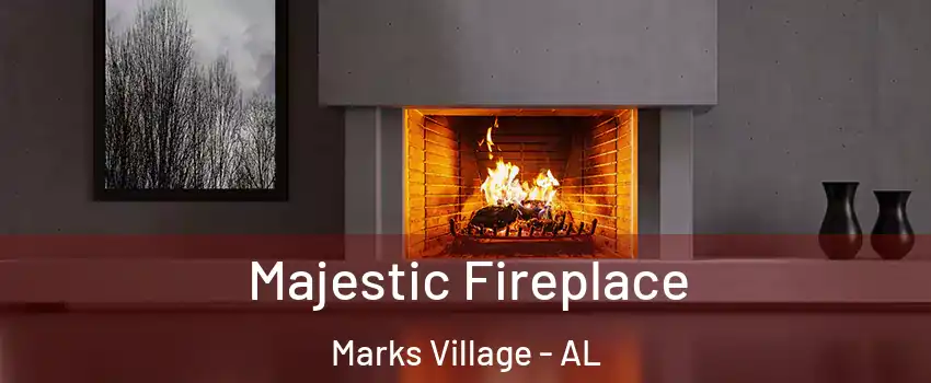 Majestic Fireplace Marks Village - AL