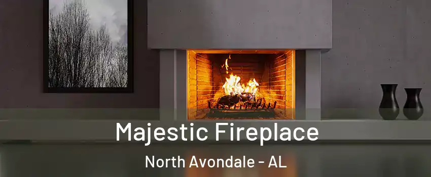Majestic Fireplace North Avondale - AL