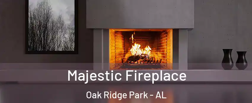 Majestic Fireplace Oak Ridge Park - AL