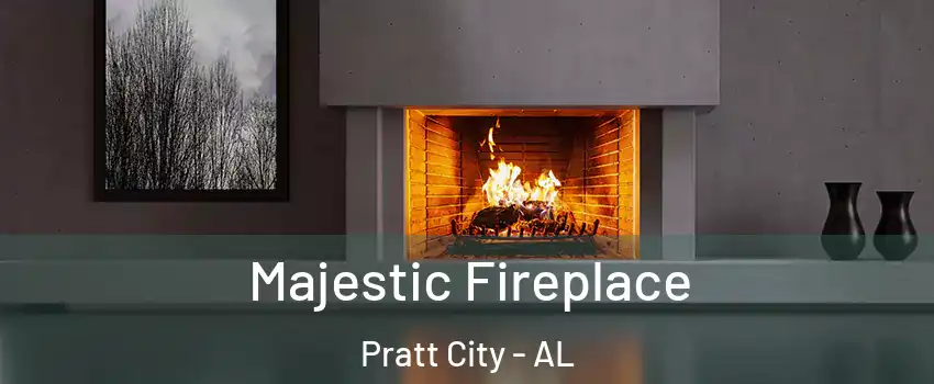 Majestic Fireplace Pratt City - AL