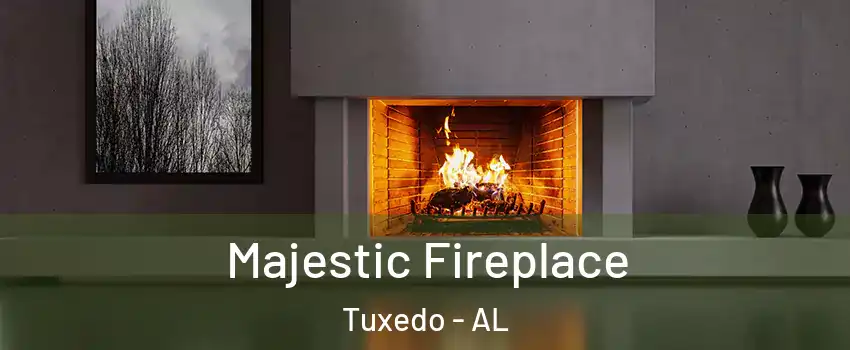 Majestic Fireplace Tuxedo - AL
