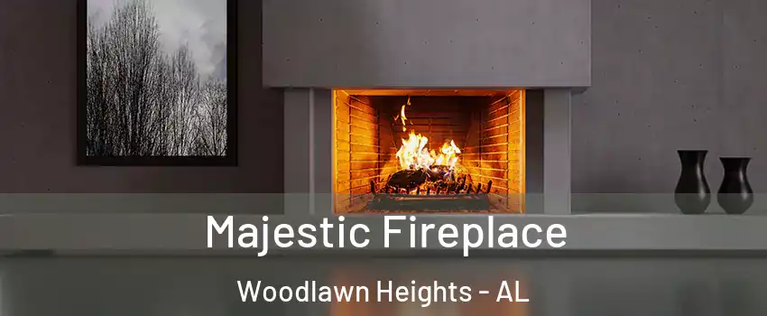 Majestic Fireplace Woodlawn Heights - AL