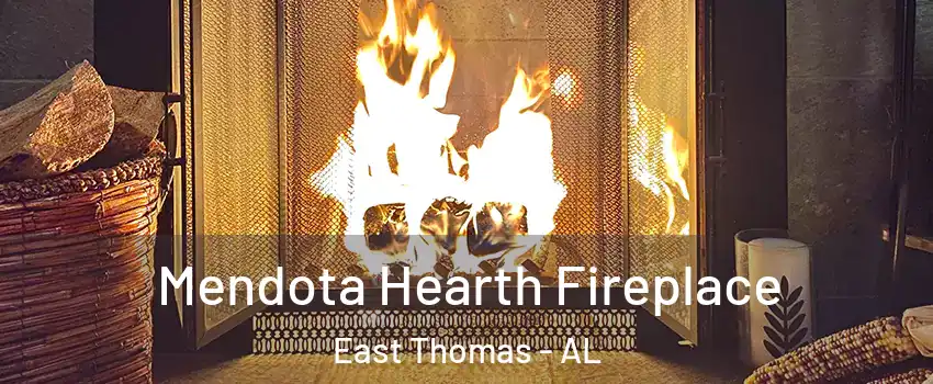 Mendota Hearth Fireplace East Thomas - AL