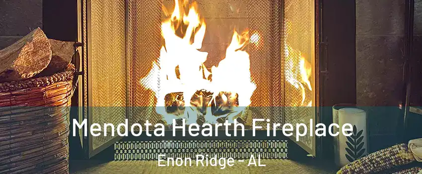 Mendota Hearth Fireplace Enon Ridge - AL