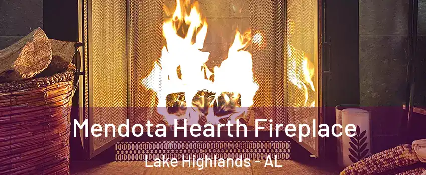 Mendota Hearth Fireplace Lake Highlands - AL
