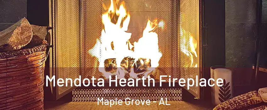 Mendota Hearth Fireplace Maple Grove - AL