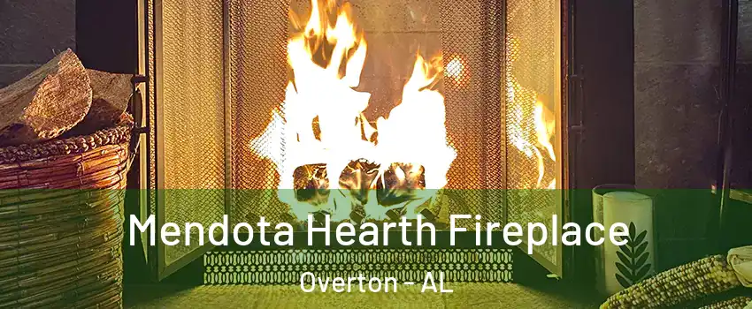 Mendota Hearth Fireplace Overton - AL
