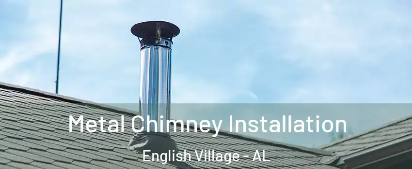 Metal Chimney Installation English Village - AL