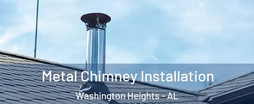 Metal Chimney Installation Washington Heights - AL