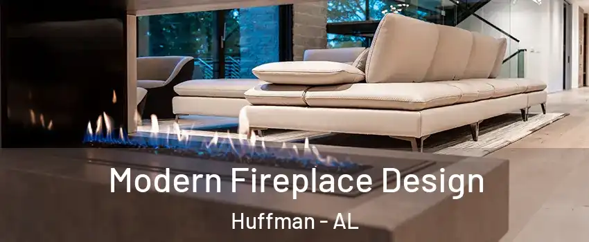 Modern Fireplace Design Huffman - AL