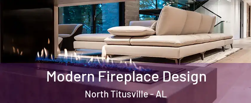 Modern Fireplace Design North Titusville - AL