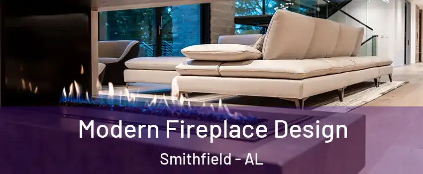 Modern Fireplace Design Smithfield - AL