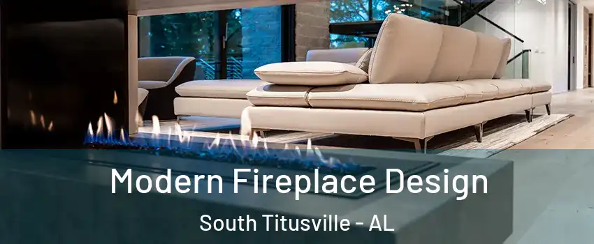 Modern Fireplace Design South Titusville - AL
