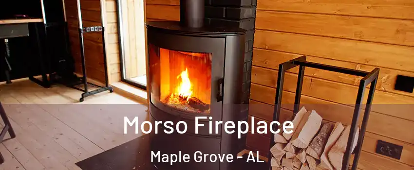 Morso Fireplace Maple Grove - AL