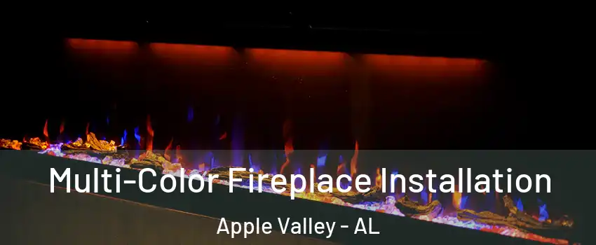 Multi-Color Fireplace Installation Apple Valley - AL