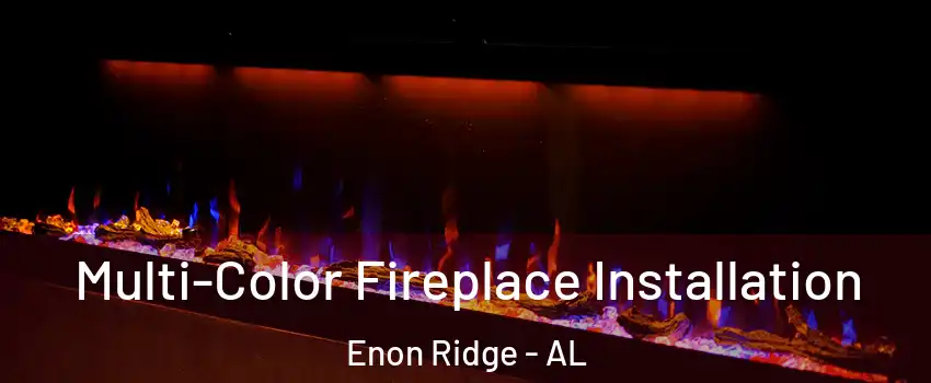 Multi-Color Fireplace Installation Enon Ridge - AL