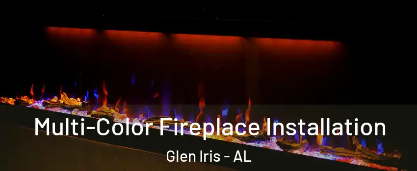 Multi-Color Fireplace Installation Glen Iris - AL