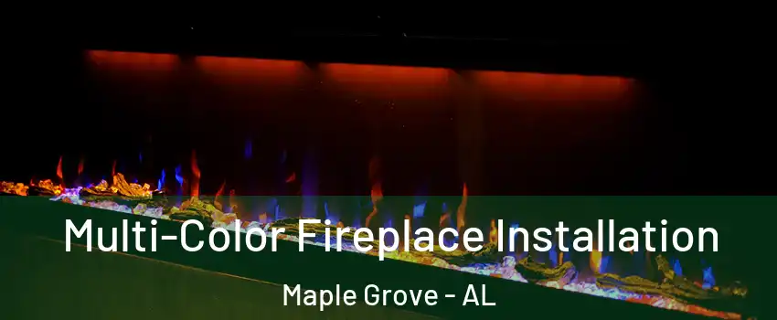 Multi-Color Fireplace Installation Maple Grove - AL