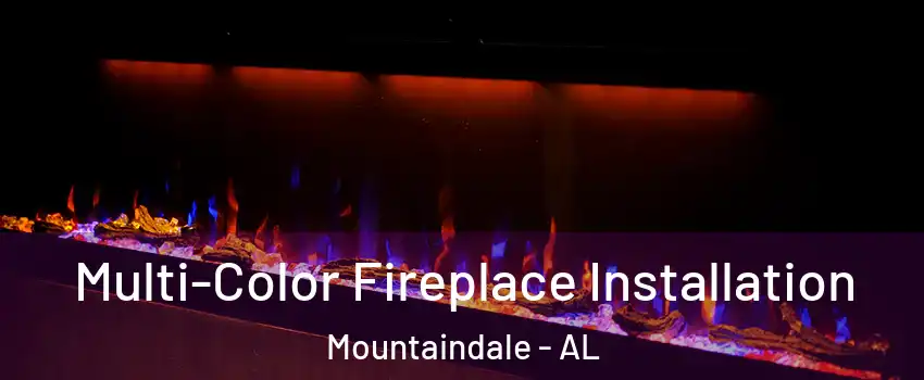 Multi-Color Fireplace Installation Mountaindale - AL