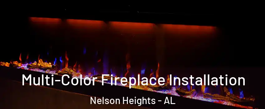 Multi-Color Fireplace Installation Nelson Heights - AL