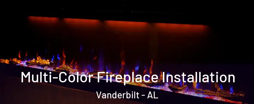 Multi-Color Fireplace Installation Vanderbilt - AL