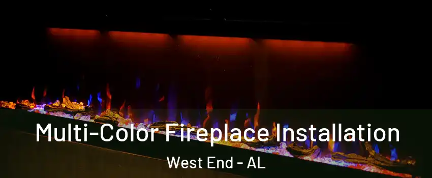 Multi-Color Fireplace Installation West End - AL