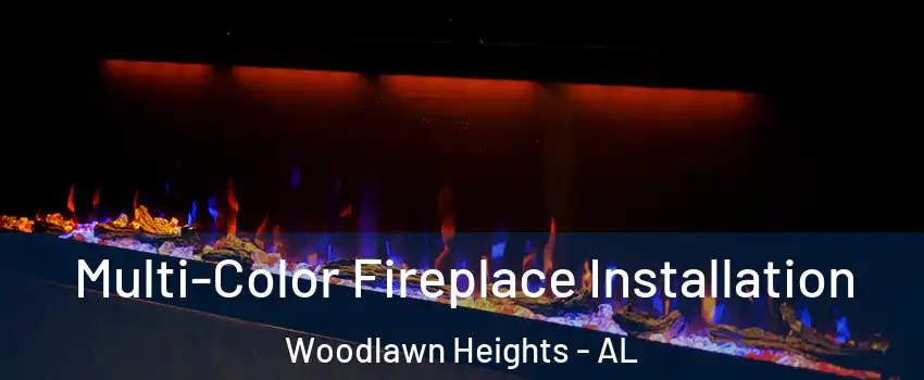 Multi-Color Fireplace Installation Woodlawn Heights - AL