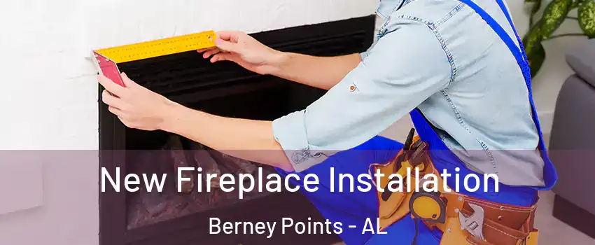New Fireplace Installation Berney Points - AL