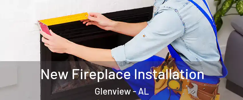 New Fireplace Installation Glenview - AL
