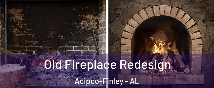 Old Fireplace Redesign Acipco-Finley - AL