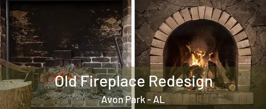 Old Fireplace Redesign Avon Park - AL