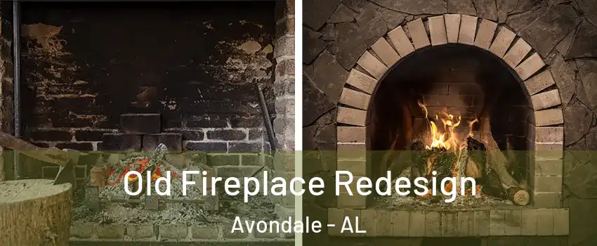 Old Fireplace Redesign Avondale - AL