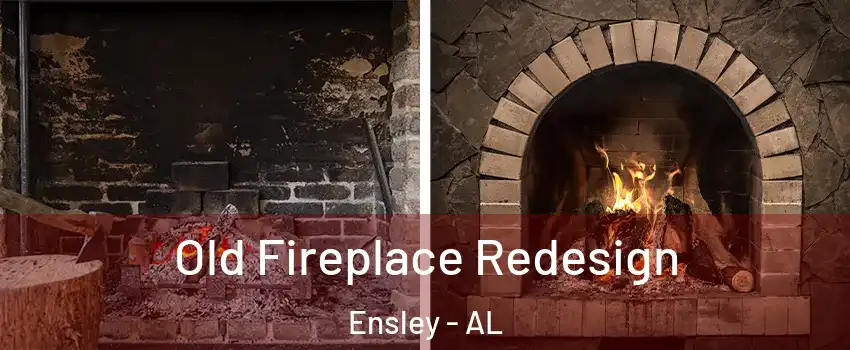 Old Fireplace Redesign Ensley - AL