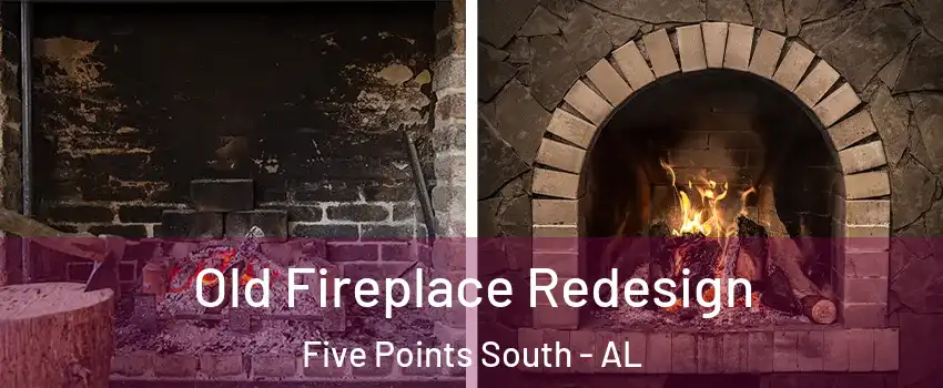 Old Fireplace Redesign Five Points South - AL