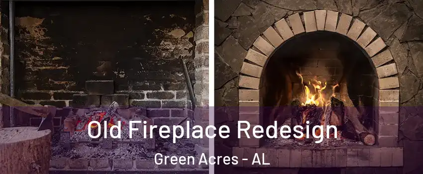 Old Fireplace Redesign Green Acres - AL