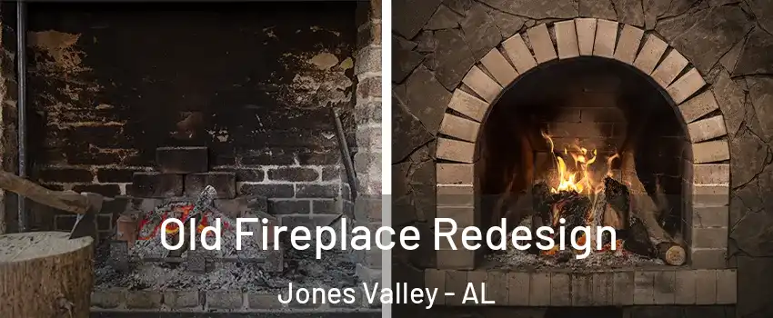 Old Fireplace Redesign Jones Valley - AL