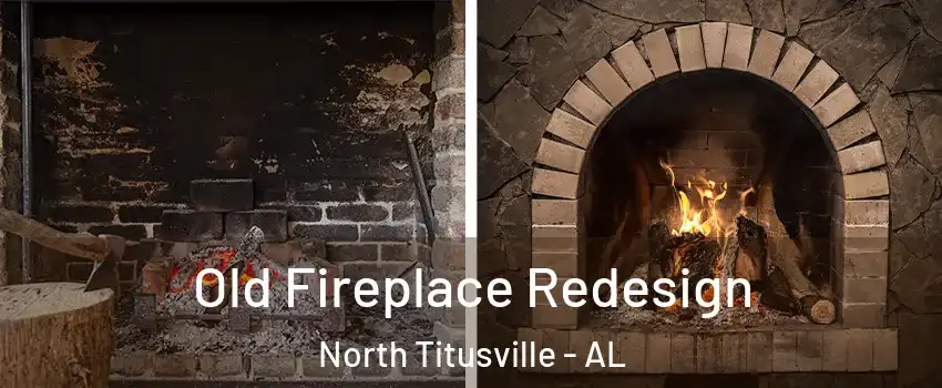 Old Fireplace Redesign North Titusville - AL