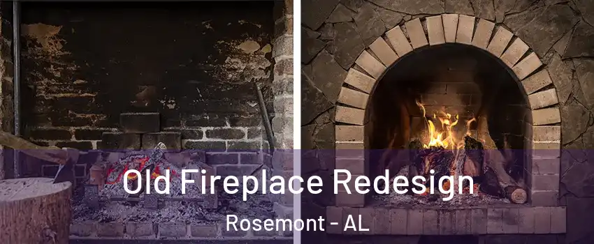 Old Fireplace Redesign Rosemont - AL