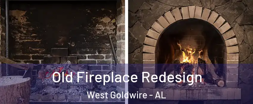 Old Fireplace Redesign West Goldwire - AL